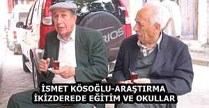 İSMET KÖSOĞLU-ARAŞTIRMA  İKİZDEREDE EĞİTİM VE OKULLAR