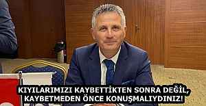 KIYILARIMIZI KAYBETTİKTEN SONRA DEĞİL, KAYBETMEDEN ÖNCE KONUŞMALIYDINIZ!
