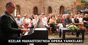KIZLAR MANASTIRI’NDA OPERA YANKILARI