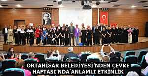 ORTAHİSAR BELEDİYESİ’NDEN ÇEVRE HAFTASI’NDA ANLAMLI ETKİNLİK 