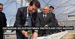 ORTAHİSAR BELEDİYESİ’NDEN ÜRETİCİLERE FİDE DESTEĞİ