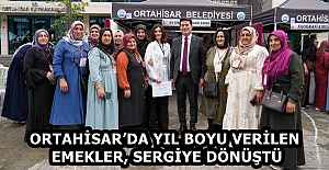 ORTAHİSARDA YIL BOYU VERİLEN EMEKLER,...