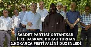SAADET PARTİSİ ORTAHİSAR İLÇE BAŞKANI BURAK TURHAN 2.KOKARCA FESTİVALİNİ DÜZENLEDİ