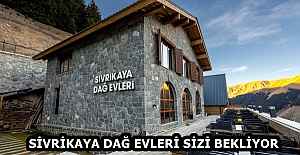 SİVRİKAYA DAĞ EVLERİ SİZİ BEKLİYOR