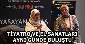TİYATRO VE EL SANATLARI AYNI GÜNDE...