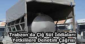 Trabzon#039;da Çiğ Süt İddiaları:...