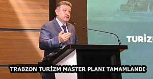 TRABZON TURİZM MASTER PLANI TAMAMLANDI