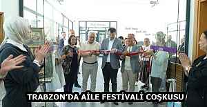 TRABZON’DA AİLE FESTİVALİ COŞKUSU