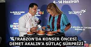 TRABZON’DA KONSER ÖNCESİ DEMET AKALIN’A SÜTLAÇ SÜRPRİZİ