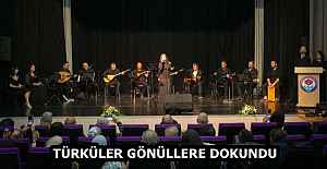 TÜRKÜLER GÖNÜLLERE DOKUNDU