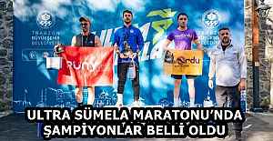 ULTRA SÜMELA MARATONU’NDA ŞAMPİYONLAR BELLİ OLDU