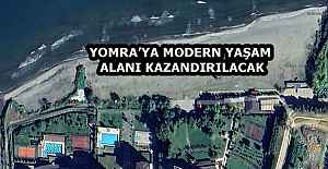 YOMRAYA MODERN YAŞAM ALANI KAZANDIRILACAK