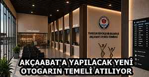 AKÇAABAT'A YAPILACAK YENİ OTOGARIN TEMELİ ATILIYOR