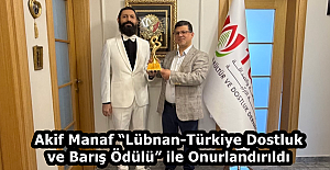 Akif Manaf Lübnan-Türkiye Dostluk...