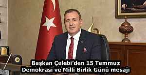 Başkan Çelebi’den 15 Temmuz Demokrasi ve Milli Birlik Günü mesajı