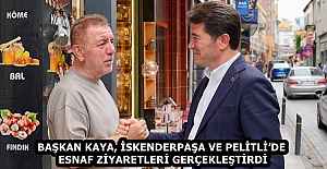 BAŞKAN KAYA, İSKENDERPAŞA VE PELİTLİ’DE ESNAF ZİYARETLERİ GERÇEKLEŞTİRDİ