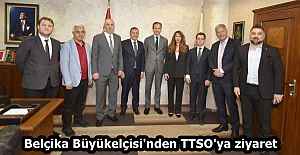 Belçika Büyükelçisi'nden TTSO'ya ziyaret
