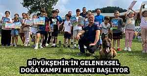 BÜYÜKŞEHİR'İN GELENEKSEL DOĞA KAMPI HEYECANI BAŞLIYOR