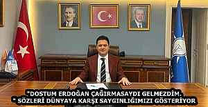 "DOSTUM ERDOĞAN ÇAĞIRMASAYDI GELMEZDİM." SÖZLERİ DÜNYAYA KARŞI SAYGINLIĞIMIZI GÖSTERİYOR