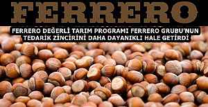 FERRERO DEĞERLİ TARIM PROGRAMI FERRERO GRUBU’NUN TEDARİK ZİNCİRİNİ DAHA DAYANIKLI HALE GETİRDİ