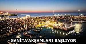 GANİTA AKŞAMLARI BAŞLIYOR