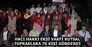 HACI HAKKI EKŞİ VAKFI KUTSAL TOPRAKLARA...