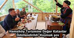 Hamsiköy Turizmine Değer Katanlar Ödüllendirildi  Kuymak şov