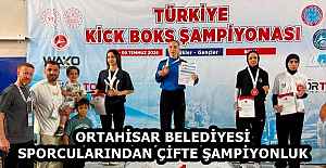ORTAHİSAR BELEDİYESİ SPORCULARINDAN ÇİFTE ŞAMPİYONLUK