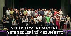 ŞEHİR TİYATROSU YENİ YETENEKLERİNİ MEZUN ETTİ