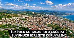 TİSKİ'DEN SU TASARRUFU ÇAĞRISI:  ‘SUYUMUZU BİRLİKTE KORUYALIM’
