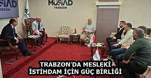 TRABZON'DA MESLEKİ İSTİHDAM İÇİN GÜÇ BİRLİĞİ