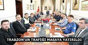 TRABZON'UN TRAFİĞİ MASAYA YATIRILDI