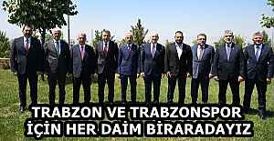 TRABZON VE TRABZONSPOR İÇİN HER DAİM BİRARADAYIZ