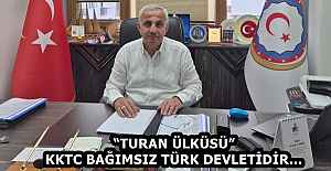 “TURAN ÜLKÜSÜ” KKTC BAĞIMSIZ TÜRK DEVLETİDİR…