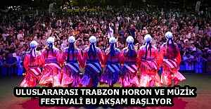 ULUSLARARASI TRABZON HORON VE MÜZİK FESTİVALİ BU AKŞAM BAŞLIYOR