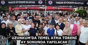 UZUNKUM’DA TEMEL ATMA TÖRENİ AY SONUNDA YAPILACAK