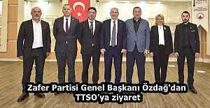 Zafer Partisi Genel Başkanı Özdağ'dan TTSO'ya ziyaret