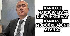 BANKACI HABİP BALTACI KÜRTÜN ZİRAAT BANKASI MÜDÜÜRLÜĞÜNE ATANDI