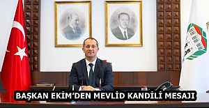 BAŞKAN EKİM’DEN MEVLİD KANDİLİ MESAJI