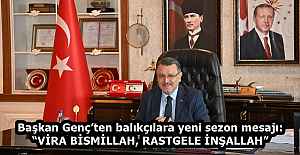 Başkan Genç’ten balıkçılara yeni sezon mesajı: “VİRA BİSMİLLAH, RASTGELE İNŞALLAH”