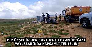 BÜYÜKŞEHİR’DEN KURTDERE VE CAMİBOĞAZI YAYLALARINDA KAPSAMLI TEMİZLİK