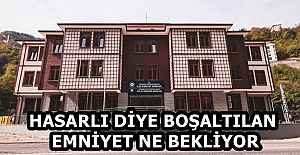 HASARLI DİYE BOŞALTILAN EMNİYET...
