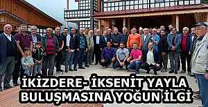 İKİZDERE- İKSENİT YAYLA BULUŞMASINA YOĞUN İLGİ