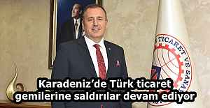 Karadeniz’de Türk ticaret gemilerine saldırılar devam ediyor