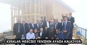 KIRKLAR MESCİDİ YENİDEN AYAĞA KALKIYOR