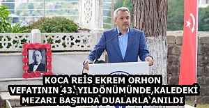 KOCA REİS EKREM ORHON VEFATININ 43....