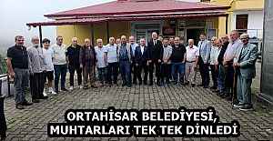 ORTAHİSAR BELEDİYESİ, MUHTARLARI TEK TEK DİNLEDİ
