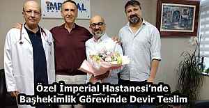 Özel İmperial Hastanesi’nde Başhekimlik Görevinde Devir Teslim
