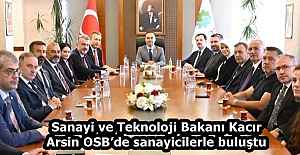 Sanayi ve Teknoloji Bakanı Kacır Arsin OSB’de sanayicilerle buluştu