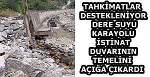 TAHKİMATLAR DESTEKLENİYOR  DERE...